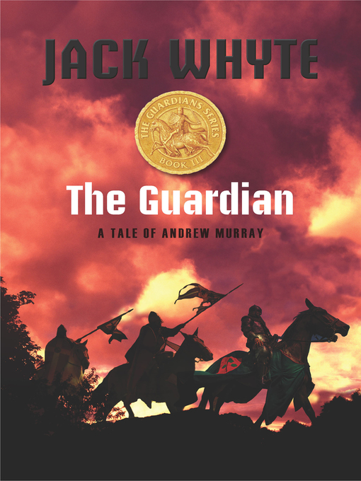 Title details for The Guardian by Jack Whyte - Wait list